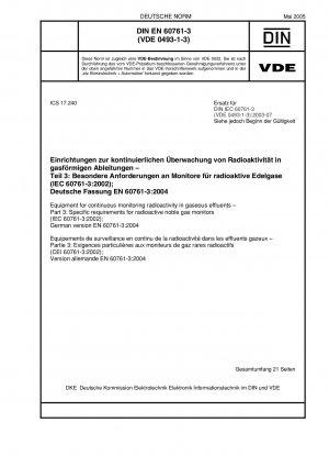 Equipment for continuous monitoring radioactivity in gaseous effluents - Part 3: Specific requirements for radioactive noble gas monitors (IEC 60761-3:2002); German version EN 60761-3:2004