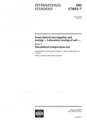 Geotechnical investigation and testing — Laboratory testing of soil — Part 7: Unconfined compression test