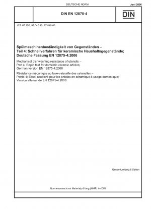 Mechanical dishwashing resistance of utensils - Part 4: Rapid test for domestic ceramic articles; German version EN 12875-4:2006