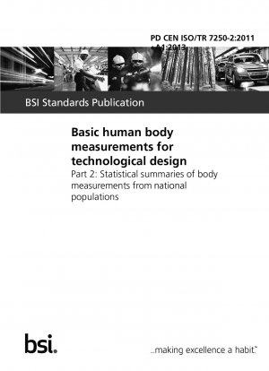 Basic human body measurements for technological design Part 2 : Statistical summaries of body measurements from populations