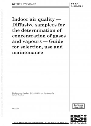 Indoor air quality - Diffusive samplers the determination of concentrations of gases and vapours - Guide for selection, use and maintenance