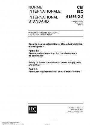 Safety of power transformers, power supply units and similar - Part 2-2: Particular requirements for control transformers