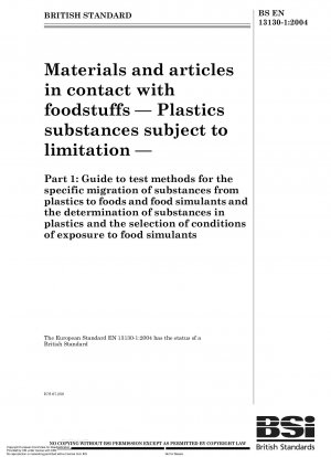 Materials and articles in contact with foodstuffs - Plastics substances subject to limitation - Part 1: Guide to test methods for the specific migration of substances from plastics to foods and food simulants and the determination of substances in plastic