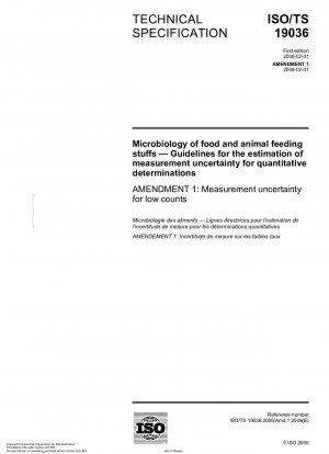 Microbiology of food and animal feeding stuffs - Guidelines for the estimation of measurement uncertainty for quantitative determinations - Amendment 1: Measurement uncertainty for low counts