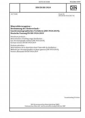 Petroleum products - Determination of boiling range distribution - Gas chromatography method (ISO 3924:2019); German version EN ISO 3924:2019