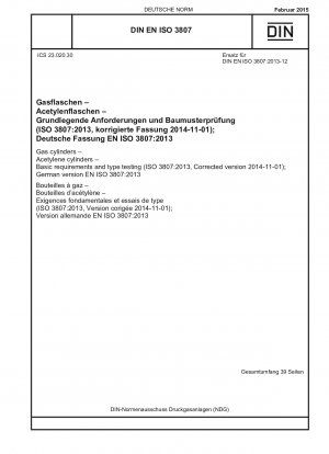 Gas cylinders - Acetylene cylinders - Basic requirements and type testing (ISO 3807:2013, Corrected version 2014-11-01); German version EN ISO 3807:2013