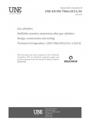 Gas cylinders - Refillable seamless aluminium alloy gas cylinders - Design, construction and testing - Technical Corrigendum 1 (ISO 7866:2012/Cor 1:2014)