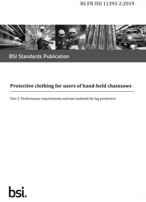 Protective clothing for users of hand-held chainsaws - Performance requirements and test methods for leg protectors