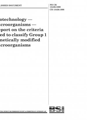 Biotechnology. Microorganisms. Report on the criteria used to classify Group 1 genetically modified microorganisms
