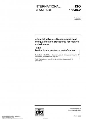 Industrial valves - Measurement, test and qualification procedures for fugitive emissions - Part 2: Production acceptance test of valves