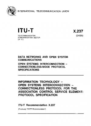 Information Technology - Open Systems Interconnection - Connectionless Protocol for the Association Control Service Element: Protocol Specification - Data Networks and Open System Communications - Open Systems Interconnection - Connectionless-Mode Protoco