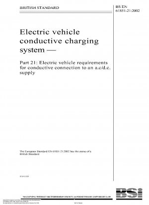 Electric vehicle conductive charging system - Electric vehicle requirements for conductive connection to an a.c./d.c - supply