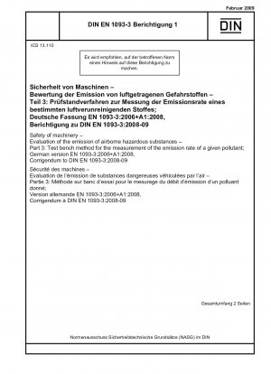 Safety of machinery - Evaluation of the emission of airborne hazardous substances - Part 3: Test bench method for the measurement of the emission rate of a given pollutant; German version EN 1093-3:2006+A1:2008, Corrigendum to DIN EN 1093-3:2008-09