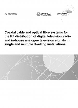 Coaxial cable and optical fibre systems for the RF distribution of digital television, radio and in-house analogue television signals in single and multiple dwelling installations