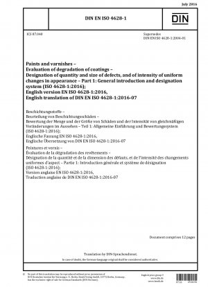 Paints and varnishes - Evaluation of degradation of coatings - Designation of quantity and size of defects, and of intensity of uniform changes in appearance - Part 1: General introduction and designation system (ISO 4628-1:2016); German version EN ISO...