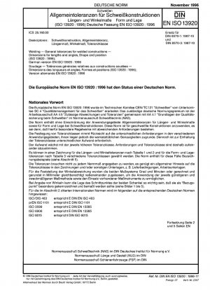 Welding - General tolerances for welded constructions - Dimensions for lengths and angles; shape and position (ISO 13920:1996); German version EN ISO 13920:1996