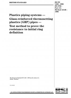 Plastics piping systems. Glass-reinforced thermosetting plastics (GRP) pipes. Test method to prove the resistance to initial ring deflection