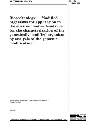 Biotechnology - Modified organisms for application in the environment - Guidance for the characterization of the genetically modified organism by analysis of the genomic modification