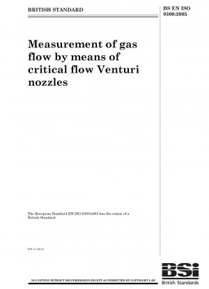 Measurement of gas flow by means of critical flow Venturi nozzles (ISO 9300:2005)