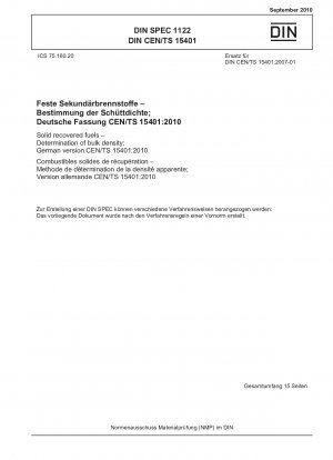 Solid recovered fuels - Determination of bulk density; German version CEN/TS 15401:2010