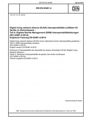 Digital living network alliance (DLNA) home networked device interoperability guidelines - Part 4: DRM interoperability solutions (IEC 62481-4:2014); English version EN 62481-4:2014