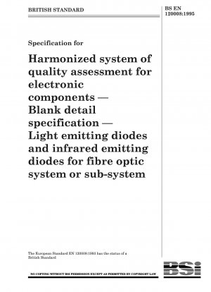 Specification for Harmonized system of quality assessment for electronic components — Blank detail specification — Light emitting diodes and infrared emitting diodes for fibre optic system or sub - system