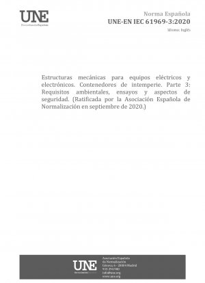 Mechanical structures for electrical and electronic equipment - Outdoor enclosures - Part 3: Environmental requirements, tests and safety aspects (Endorsed by Asociación Española de Normalización in September of 2020.)