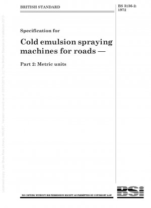 Specification for Cold emulsion spraying machines for roads — Part 2 : Metric units