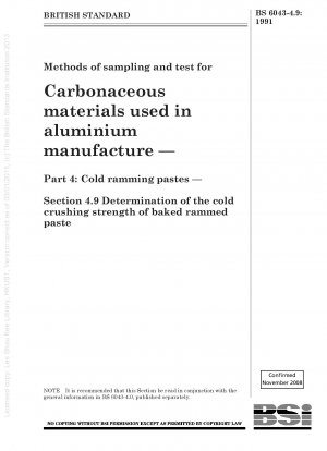 Methods of sampling and test for Carbonaceous materials used in aluminium manufacture — Part 4 : Cold ramming pastes — Section 4.9 Determination of the cold crushing strength of baked rammed paste