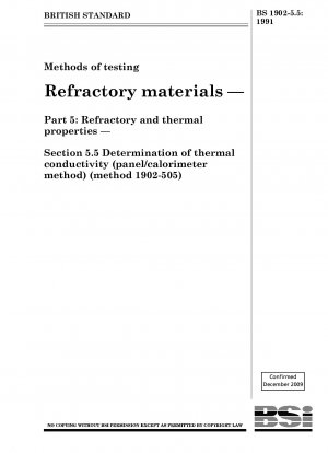 Methods of testing Refractory materials — Part 5 : Refractory and thermal properties — Section 5.5 Determination of thermal conductivity (panel / calorimeter method) (method 1902 - 505)