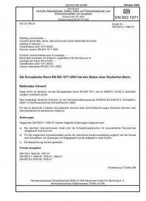 Welding consumables - Covered electrodes, wires, rods and tubular cored electrodes for fusion welding of cast iron - Classification (ISO 1071:2003); German version EN ISO 1071:2003