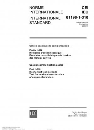 Coaxial communication cables - Part 1-310: Mechanical test methods - Test for torsion characteristics of copper-clad metals
