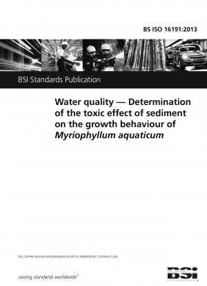 Water quality. Determination of the toxic effect of sediment on the growth behaviour of Myriophyllum aquaticum