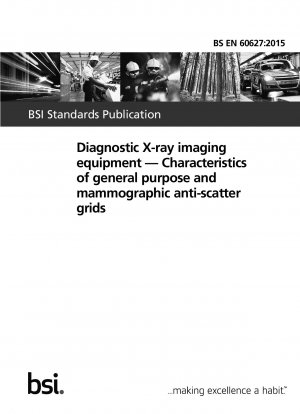 Diagnostic X-ray imaging equipment. Characteristics of general purpose and mammographic anti-scatter grids