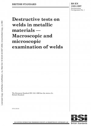 Destructive tests on welds in metallic materials — Macroscopic and microscopic examination of welds