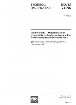 Solid biofuels — Determination of grindability — Hardgrove type method for thermally treated biomass fuels