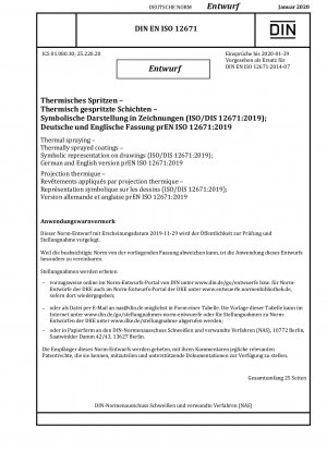 Thermal spraying - Thermally sprayed coatings - Symbolic representation on drawings (ISO/DIS 12671:2019); German and English version prEN ISO 12671:2019