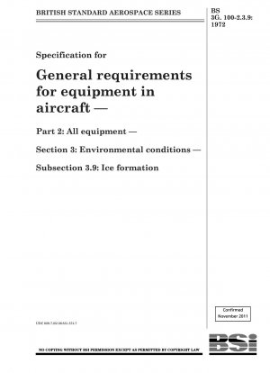 Specification for General requirements for equipment in aircraft — Part 2 : All equipment — Section 3 : Environmental conditions — Subsection 3.9 : Ice formation