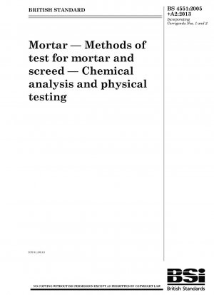 Mortar — Methods of test for mortar and screed — Chemical analysis and physical testing