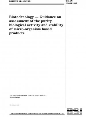 Biotechnology - Guidance on assessment of the purity, biological activity and stability of micro-organism based products