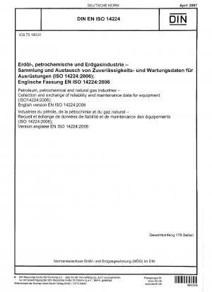 Petroleum, petrochemical and natural gas industries - Collection and exchange of reliability and maintenance data for equipment (ISO 14224:2006); English version EN ISO 14224:2006