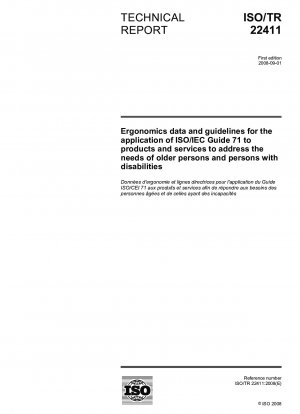 Ergonomics data and guidelines for the application of ISO/IEC Guide 71 to products and services to address the needs of older persons and persons with disabilities