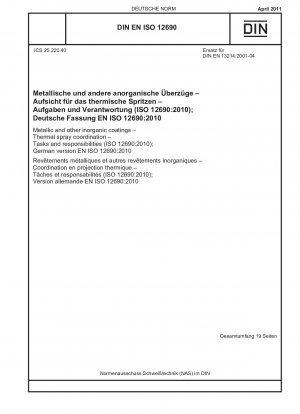 Metallic and other inorganic coatings - Thermal spray coordination - Tasks and responsibilities (ISO 12690:2010); German version EN ISO 12690:2010
