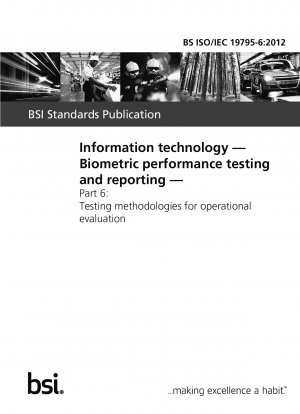 Information technology. Biometric performance testing and reporting. Testing methodologies for operational evaluation