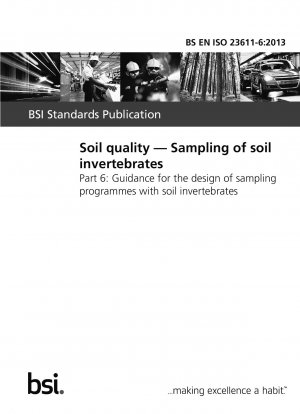 Soil quality. Sampling of soil invertebrates. Guidance for the design of sampling programmes with soil invertebrate