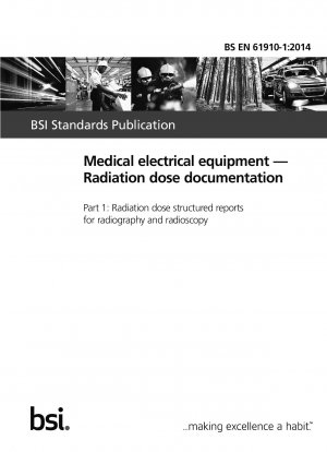 Medical electrical equipment. Radiation dose documentation. Radiation dose structured reports for radiography and radioscopy