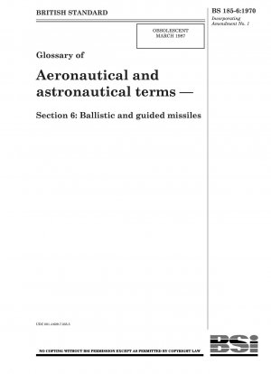 Glossary of Aeronautical and astronautical terms — Section 6 : Ballistic and guided missiles
