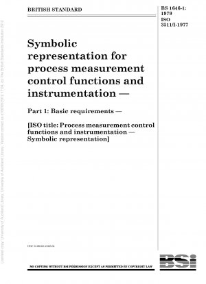 Symbolic representation for process measurement control functions and instrumentation — Part 1 : Basic requirements — [ ISO title : Process measurement control functions and instrumentation — Symbolic representation ]