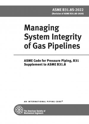 Managing System Integrity of Gas Pipelines - ASME Code for Pressure Piping, B31. Supplement to ASME B31.8