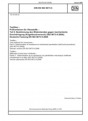 Textiles - Test methods for nonwovens - Part 5: Determination of resistance to mechanical penetration (ball burst procedure) (ISO 9073-5:2008); German version EN ISO 9073-5:2008